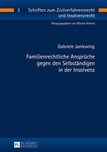 Cover image for Familienrechtliche Ansprueche Gegen Den Selbstaendigen in Der Insolvenz