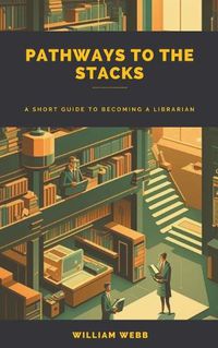 Cover image for Pathways to the Stacks