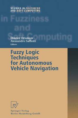Cover image for Fuzzy Logic Techniques for Autonomous Vehicle Navigation