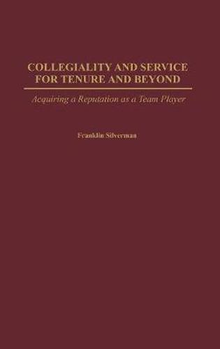 Cover image for Collegiality and Service for Tenure and Beyond: Acquiring a Reputation as a Team Player