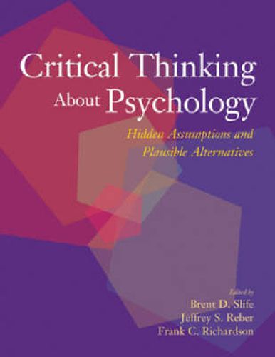 Cover image for Critical Thinking About Psychology: Hidden Assumptions and Plausible Alternatives