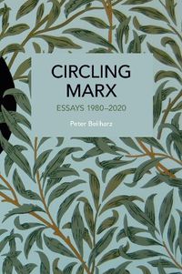 Cover image for Circling Marx: Essays 1980-2020