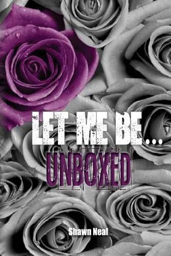 Cover image for Let Me Be... UNBOXED