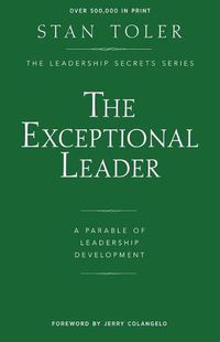 Cover image for The Exceptional Leader: A Parable of Leadership Development