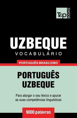 Vocabulario Portugues Brasileiro-Uzbeque - 9000 palavras