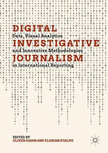 Cover image for Digital Investigative Journalism: Data, Visual Analytics and Innovative Methodologies in International Reporting