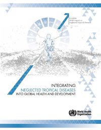 Cover image for Integrating neglected tropical diseases in global health and development: Fourth WHO report on neglected tropical diseases