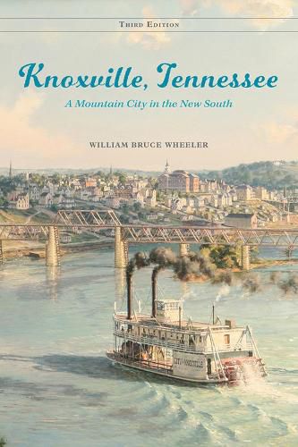 Cover image for Knoxville, Tennessee: A Mountain City in the New South