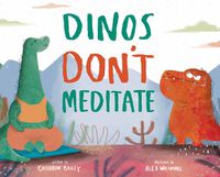 Cover image for Dinos Don't Meditate