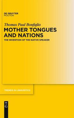 Cover image for Mother Tongues and Nations: The Invention of the Native Speaker