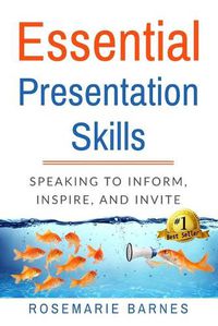 Cover image for Essential Presentation Skills: Speaking to Inform, Inspire and Invite