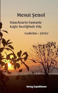 Cover image for Hauchzarte Fantasie - Ka&#287;&#305;t &#304;nceli&#287;inde Du&#351;: Gedichte - &#350;iirler