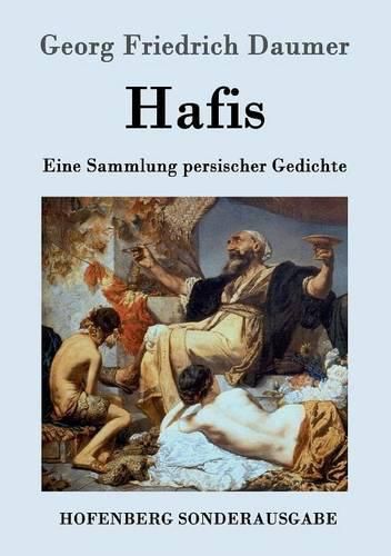 Hafis: Eine Sammlung persischer Gedichte