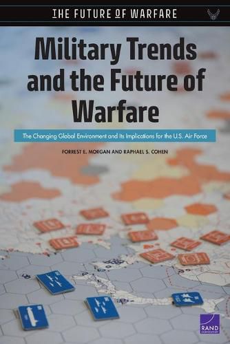 Military Trends and the Future of Warfare: The Changing Global Environment and Its Implications for the U.S. Air Force