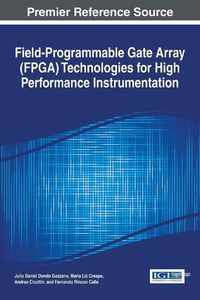 Cover image for Field-Programmable Gate Array (FPGA) Technologies for High Performance Instrumentation