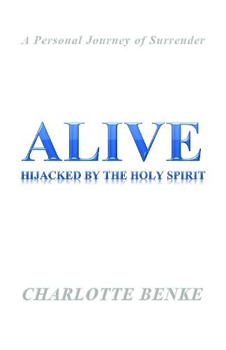 Cover image for Alive: Hijacked by the Holy Spirit