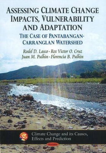 Assessing Climate Change Impacts, Vulnerability & Adaptation: The Case of Pantabangan-Carranglan Watershed