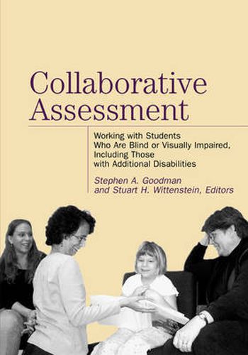 Cover image for Collaborative Assessment: Working with Students Who Are Blind or Visually Impaired, Including Those with Additional Disabilities