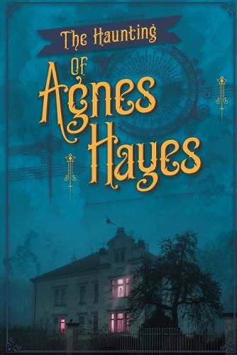 Cover image for The Haunting of Agnes Hayes