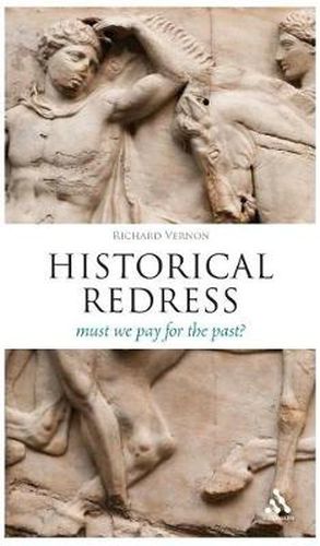 Cover image for Historical Redress: Must We Pay for the Past?