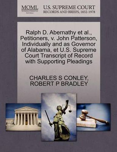 Ralph D. Abernathy Et Al., Petitioners, V. John Patterson, Individually and as Governor of Alabama, Et U.S. Supreme Court Transcript of Record with Supporting Pleadings