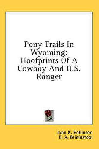 Pony Trails in Wyoming: Hoofprints of a Cowboy and U.S. Ranger