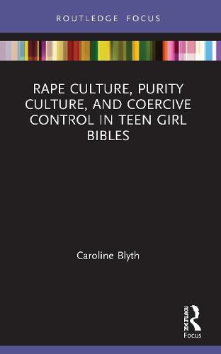 Cover image for Rape Culture, Purity Culture, and Coercive Control in Teen Girl Bibles