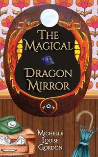 Cover image for The Magical Dragon Mirror