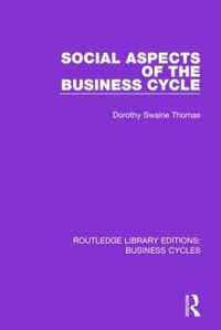 Cover image for Social Aspects of the Business Cycle (RLE: Business Cycles)