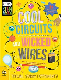 Cover image for Cool Circuits and Wicked Wires: Special, Sparky Experiments