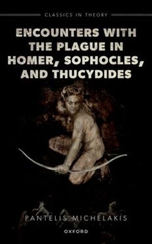Cover image for Encounters with the Plague in Homer, Sophocles, and Thucydides