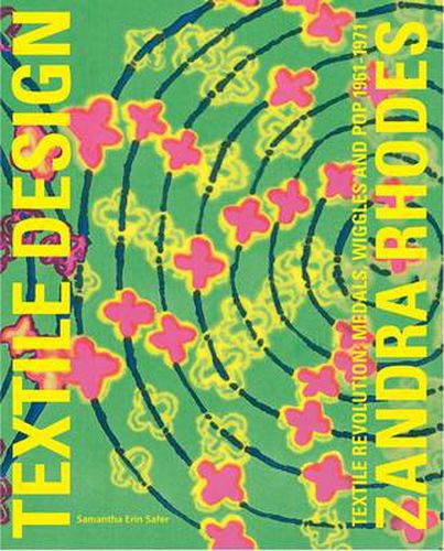 Cover image for Zandra Rhodes: Textile Revolution: Medals, Wiggles and Pop 1961-1971