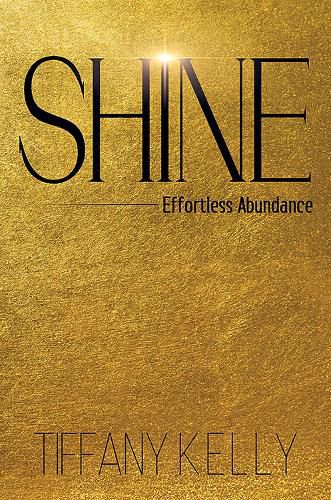 Cover image for Shine: Effortless Abundance