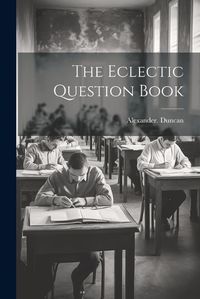 Cover image for The Eclectic Question Book