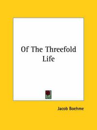 Cover image for Of The Threefold Life