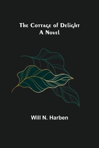 The Cottage of Delight; A Novel