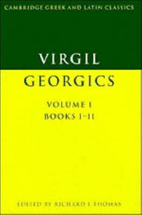 Cover image for Virgil: Georgics: Volume 1, Books I-II