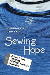 Cover image for Sewing Hope: How One Factory Challenges the Apparel Industry's Sweatshops