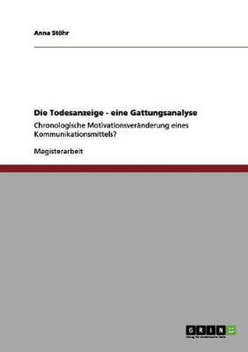 Cover image for Die Todesanzeige - eine Gattungsanalyse: Chronologische Motivationsveranderung eines Kommunikationsmittels?