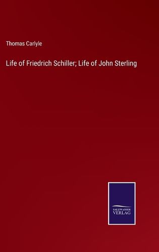 Life of Friedrich Schiller; Life of John Sterling