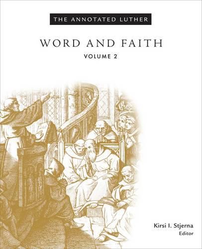 Cover image for The Annotated Luther, Volume 2: Word and Faith