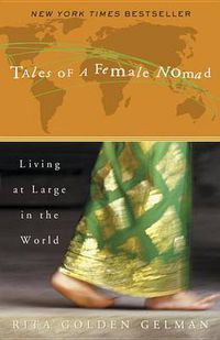 Cover image for Tales of a Female Nomad: Living at Large in the World