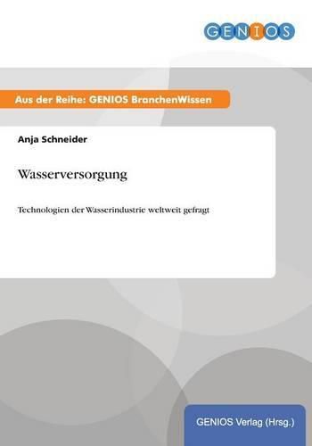 Cover image for Wasserversorgung: Technologien der Wasserindustrie weltweit gefragt