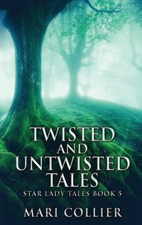 Cover image for Twisted And Untwisted Tales