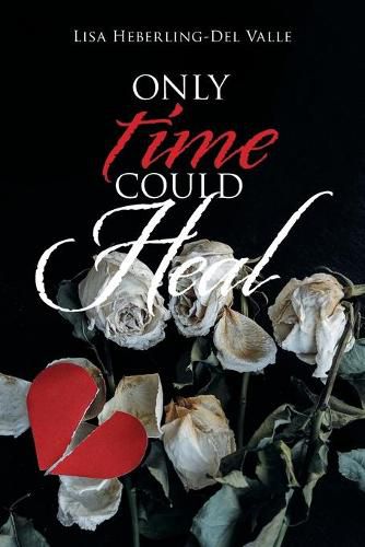 Cover image for Only Time Could Heal