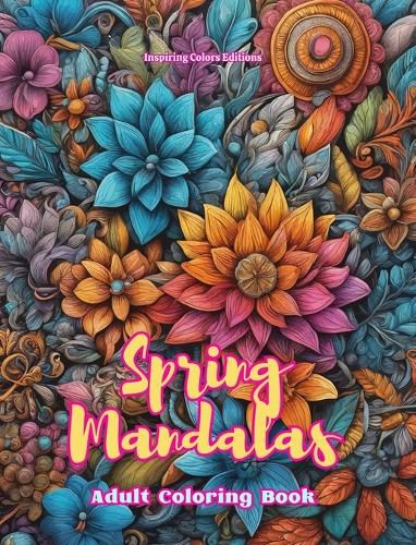 Cover image for Spring Mandalas Adult Coloring Book Anti-Stress and Relaxing Mandalas to Promote Creativity