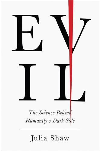 Cover image for Evil: The Science Behind Humanity's Dark Side