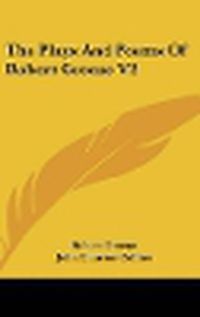 Cover image for The Plays and Poems of Robert Greene V2