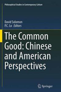 Cover image for The Common Good: Chinese and American Perspectives