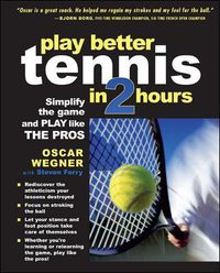 Cover image for PLAY BETTER TENNIS IN TWO HOURS